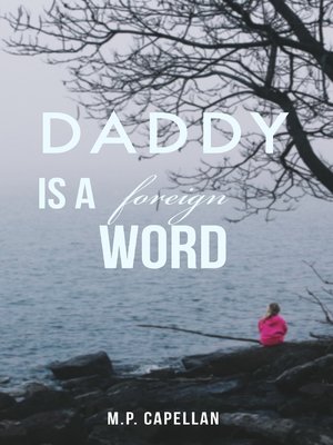 cover image of Daddy is a Foreign Word